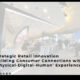 MasterClass: Strategic Retail Innovation: Building Consumer Connections With ‘Physical-Digital-Human’ Experiences